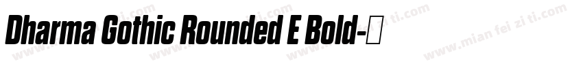 Dharma Gothic Rounded E Bold字体转换